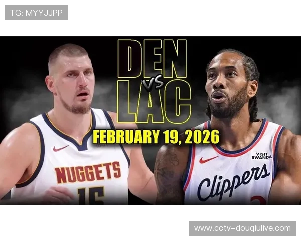 掘金对阵快船，约基奇与伦纳德核心对决战术预览